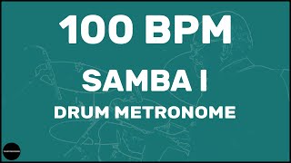 Samba  Drum Metronome Loop  100 BPM [upl. by Irra]