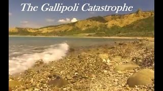 The Gallipoli Catastrophe  WW1 Documentary [upl. by Amahcen]