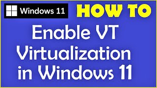 How to Enable VT Virtualization Technology in Windows 11 [upl. by Savina]