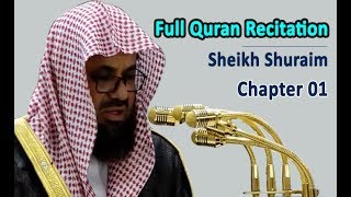 Full Quran Recitation By Sheikh Shuraim  Chapter 01 [upl. by Modeerf]