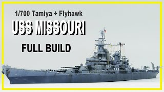 1700 USS Missouri Full Build Tamiya Flyhawk [upl. by Depoliti1]