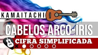 CIFRA CABELOS ARCOÍRIS KAMAITACHI• SIMPLIFICADA VIOLÃOZAP319 9244 8620 PARA AULAS ONLINE AO VIVO [upl. by Kellie113]