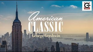 American Classic  George Gershwin [upl. by Munson571]