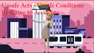 Accidents in the Workplace Due to Unsafe Acts and Unsafe Conditions [upl. by Ebby910]