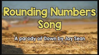 Rounding Numbers Song  A parody of Down by Jay Sean [upl. by Neyuq448]