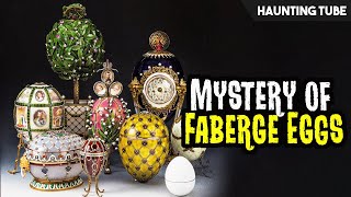 Mysterious Faberge Eggs  Where are They  Haunting Tube [upl. by Nirrok720]