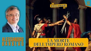 La MORTE dellImpero Romano  Alessandro Barbero Esclusivo 2020 [upl. by Thibaut]