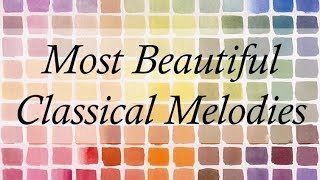 The Most Beautiful Classical Melodies  3 Hours Of The Best Classical Music [upl. by Ehr]