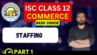 STAFFING  PART 1  ISC Commerce Class 12  ISC Commerce Chapter 10 [upl. by Ameer]