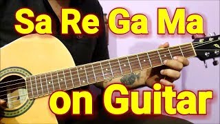 How to Play SARGAM  Sa Re Ga Ma on Guitar  सा रे ग मसरगम  गिटार पे बजाये आसानी से [upl. by Diet]