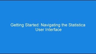 Getting Started Navigating the Statistica User Interface [upl. by Teage]