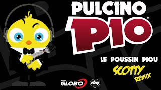 PULCINO PIO  Le Poussin Piou Scotty remix Official [upl. by Lekkim]