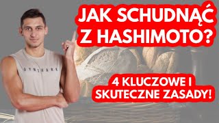 JAK SCHUDNĄĆ Z CHOROBĄ HASHIMOTONIEDOCZYNNOŚCI TARCZYCY 4 KLUCZOWE ZASADY BY SCHUDNĄĆ I ŻYĆ LEPIEJ [upl. by Olbap]