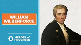 William Wilberforce The Man Who Helped to End Slavery  Heroes of Progress  Ep 8 [upl. by Bonnie]