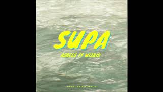 R2Bees ft WizKid  Supa Produced by Killmatic Audio [upl. by Munster]