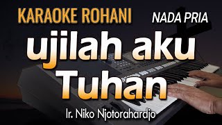 UJILAH AKU TUHAN  Karaoke Nada Pria  Niko Njotorahardjo [upl. by Elaweda]