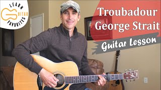 Troubadour  George Strait  Guitar Tutorial  Lesson [upl. by Kashden]