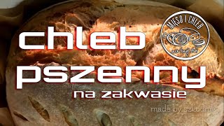 chleb na zakwasie pszennym [upl. by Gytle]