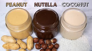 3 Healthy Nut ButterSpreads Recipes Peanut butter Nutella Coconut butter Homemade Vegan [upl. by Senaj]