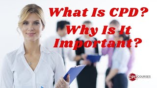 What Is CPD  CPD  Why Is It Important [upl. by Joao245]