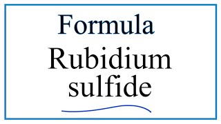 How to Write the Formula for Rubidium sulfide [upl. by Selina]