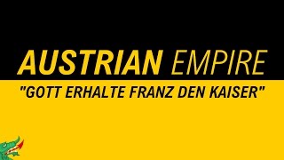 Austrian Empire Anthem  quotGott erhalte Franz den Kaiserquot  1080p HQ Lyrics [upl. by Gnus]