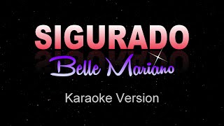 SIGURADO  Belle Mariano KARAOKE VERSION [upl. by Gemperle]