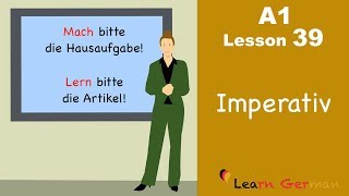 Learn German  Imperativ  Imperative  German for beginners  A1  Lesson 39 [upl. by Gelasias662]