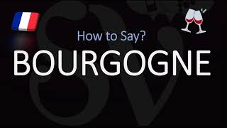 How to Pronounce Bourgogne French WineRegion Pronunciation [upl. by Toma236]