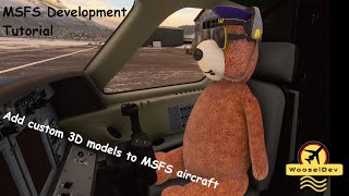 MSFS Development Tutorial  Add custom 3D models to MSFS aircraft [upl. by Blau]