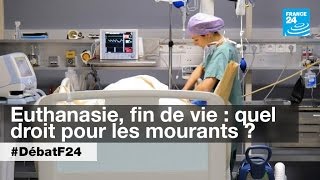 Fin de vie euthanasie  la sédation pour tous   DébatF24 [upl. by Oliver344]