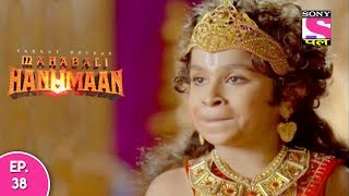 Sankat Mochan Mahabali Hanuman  हनुमान  Episode 38  23rd September 2017 [upl. by Nerred]