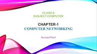 Chapter 1 Computer Networking  Part 2  Class 8 [upl. by Ynor]