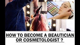 How to Become a Beautician or Cosmetologist 2019  Courses amp Colleges  Jobs  Salary [upl. by Eislehc]