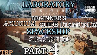 Osiris New Dawn  Beginners Guide  Part 4  Laboratory  Spaceship  Azurnium  Zirconium  PC [upl. by Neerual]