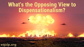 Whats the Opposing View to Dispensationalism [upl. by Aniretak]