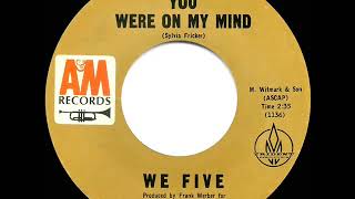 1965 HITS ARCHIVE You Were On My Mind  We Five a 2 record [upl. by Franny]