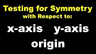 Testing for Symmetry with Respect to the xaxis yaxis and Origin [upl. by Radack]