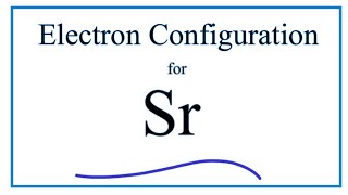 How to write the electron configuration for Strontium Sr [upl. by Arlynne95]