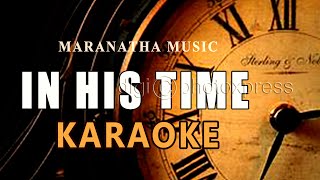 IN HIS TIME KARAOKE VERSION Worship Song [upl. by Mueller]