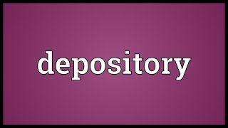 Depository Meaning [upl. by Elison]