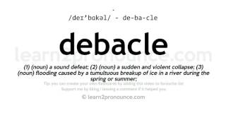 Pronunciation of Debacle  Definition of Debacle [upl. by Cloutman]