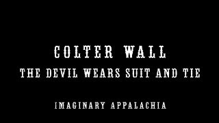 Colter Wall  The Devil Wears a Suit and Tie Lyrics Sub Esp [upl. by Ameerahs163]