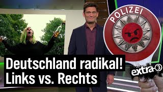 Linksextremismus vs Rechtsextremismus  extra 3  NDR [upl. by Birck]