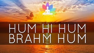 HUM HI HUM BRAHM HUM  3 Hours  Mantra Music [upl. by Areta417]