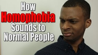 How Homophobia Sounds to Normal People [upl. by Osgood]