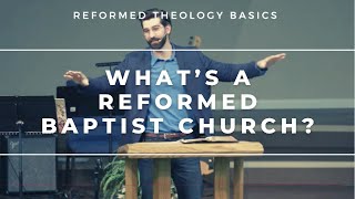 What is a Reformed Baptist Church [upl. by Neleh]