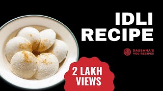 Idli Recipe Soft and Fluffy  Idli Batter  Dassanas Veg Recipes [upl. by Anelav162]