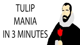 Tulip Mania  3 Minute History [upl. by Gardel]