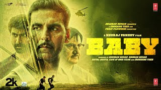 BABY Full Movie Akshay Kumar Rana Daggubati Taapsee Anupam K Neeraj P Hindi Movie  Bhushan K [upl. by Teferi326]